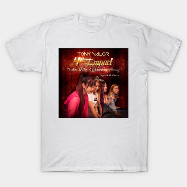 Take My Breath Away T-Shirt by TVI Records Multi Media